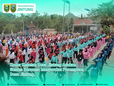 Kader Kesehatan Desa Jintung Adakan Senam Bersama Masyarakat Perempuan Desa Jintung.